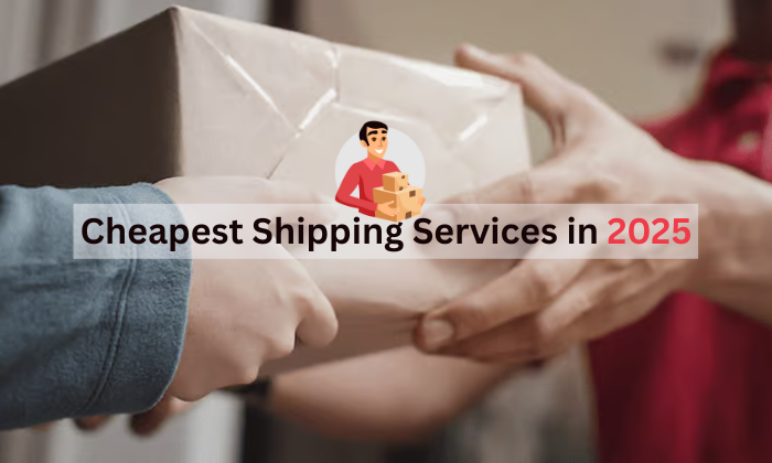 Cheapest Shipping Services in 2025: Expert Tips by Be My Shipper